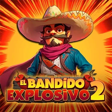 El Bandido Explosivo 2