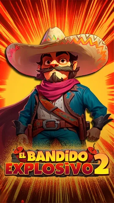 El Bandido Explosivo 2