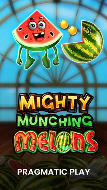 Mighty Munching Melons