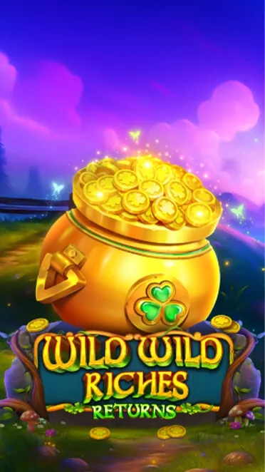 Wild Wild Riches Returns